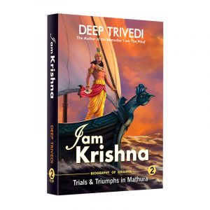 I am Krishna – Vol 2 – Trials & Triumphs In Mathura